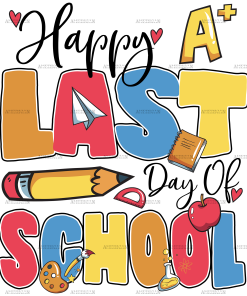 Happy A+ Last Day Of School DTF Transfer
