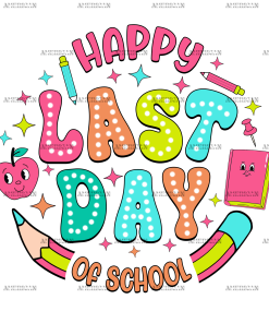 Happy Last Day Of School-4 DTF Transfer