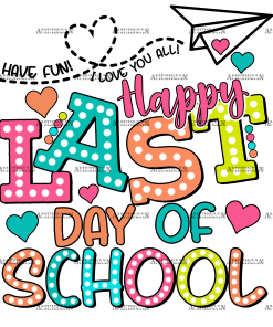 Happy Last Day Of School Have Fun DTF Transfer