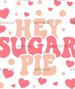 Hey Sugar Pie UV DTF Transfer