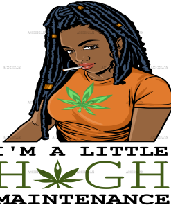 High Maintenance-2 DTF Transfer