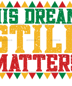 His Dream Still Matters DTF Transfer