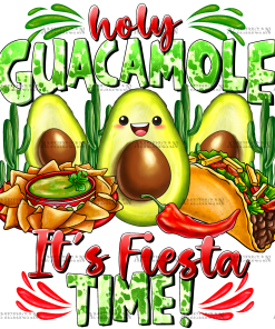 Holy Guacamole Its Fiesta Time DTF Transfer
