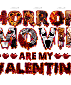Horror Movie Are My Valentine DTF Transfer