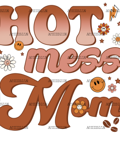 Hot Mess Mom DTF Transfer
