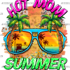 Hot Mom Summer DTF Transfer