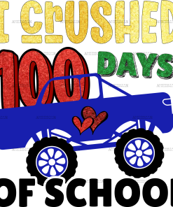 I Crushed 100 Days Of School-2 DTF Transfer