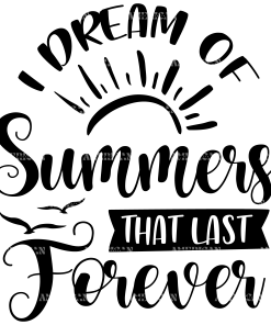 I Dream Of Summers That Last Forever DTF Transfer