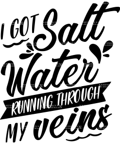 I Got Salt Water Running Through My Veins DTF Transfer