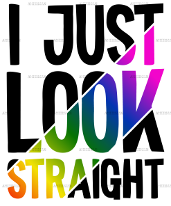 I Just Look Straight Dtf Transfer