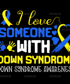 I Love Someone With Down Syndrome DTF Transfer