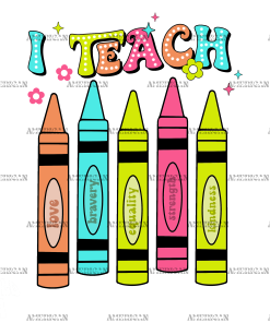 I Teach Crayons DTF Transfer