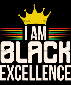 I am Black Excellence-3 DTF Transfer