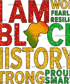 I am Black History Strong Proud Smart DTF Transfer