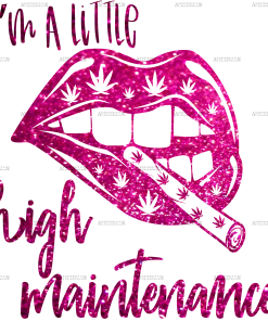 I'm a Little High Maintenance DTF Transfer