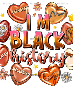 I'm Black History Hearts DTF Transfer