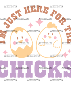 I'm Here For The Chicks DTF Transfer