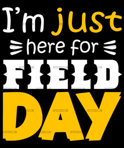 I'm Just Here For Field Day DTF Transfer