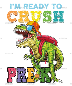 I'm Ready To Crush Dinosours Pre-K DTF Transfer