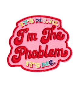 It's Me Hi I'm The Problem Patch (Small/Embroidery)