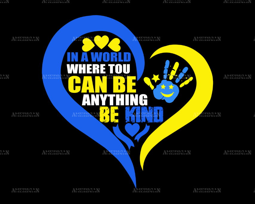 In A World Where you can be anything be kind Down Syndrome-2 DTF Transfer