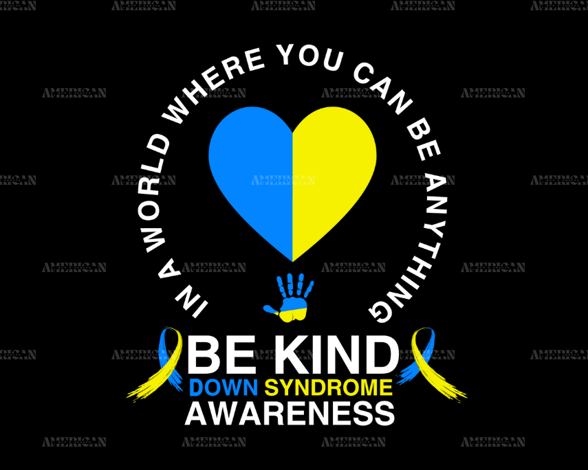 In A World Where you can be anything be kind Down Syndrome DTF Transfer