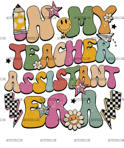 In My Teacher Assistant Era DTF Transfer