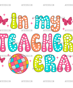 In My Teacher Era-2 DTF Transfer