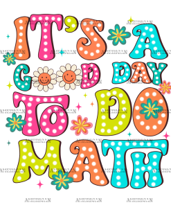 It's A Good Day To Do Math DTF Transfer