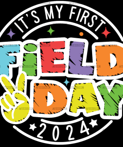 Its My First Field Day 2024 DTF Transfer
