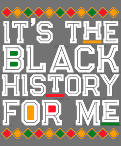 Its The Black History For Me-4 DTF Transfer