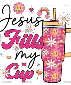 Jesus Fills My Cup DTF Transfer