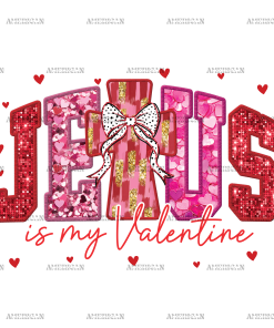 Jesus Is My Valentine-3 DTF Transfer