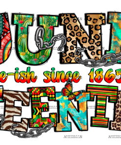 June Free-ish Since 1865 Teenth DTF Transfer