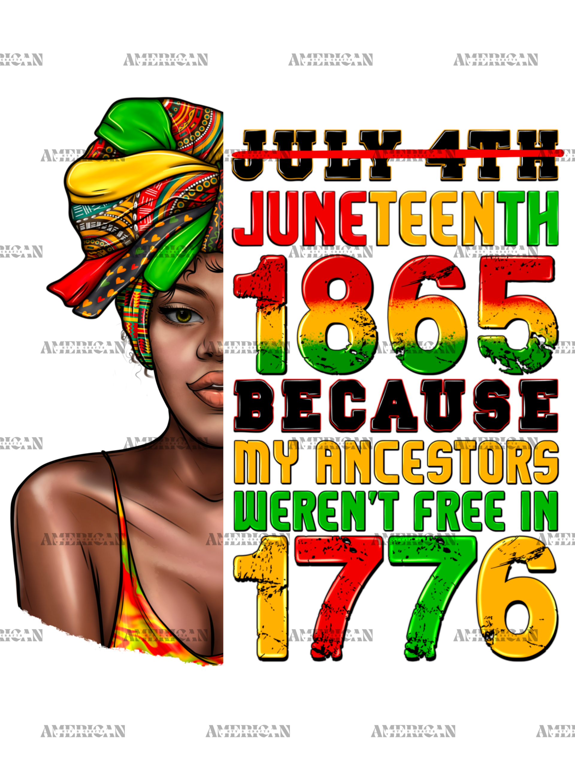 Juneteenth 1865 Because My Ancestors Weren't Free In 1776 Woman DTF Transfer