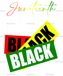 Juneteenth Blackity Black Black DTF Transfer