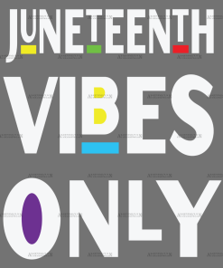 Juneteenth Good Vibes Only-3 DTF Transfer