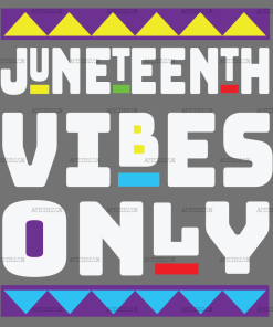 Juneteenth Good Vibes Only-4 DTF Transfer