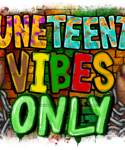 Juneteenth Vibes Only-2 DTF Transfer