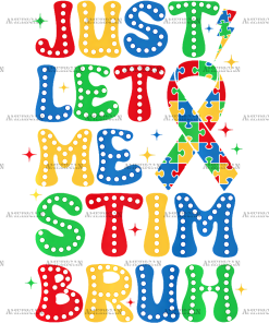 Just Let Me Stim Bruh DTF Transfer