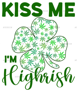 Kiss Me I'm Highrish DTF Transfer
