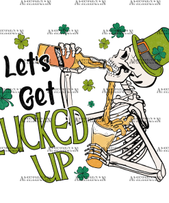 Let's Get Lucked Up DTF Transfer