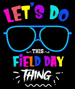Lets Do This Field Day Thing-2 DTF Transfer