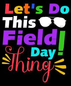 Lets Do This Field Day Thing DTF Transfer