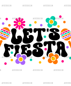 Lets Fiesta-3 DTF Transfer