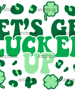 Lets Get Lucked Up UV DTF Transfer