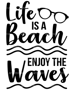 Life Is A Beach Enjoy The Waves DTF Transfer