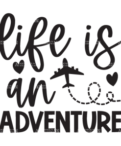 Life Is An Adventure DTF Transfer