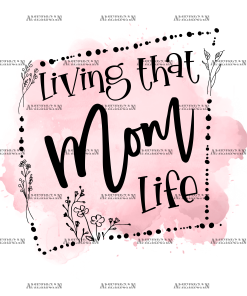 Living That Mom _Life DTF Transfer