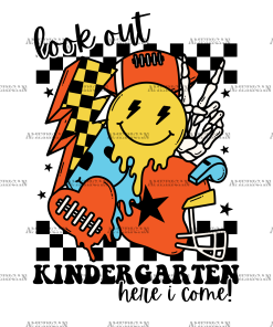 Look Out Kindergarten Here I Come DTF Transfer